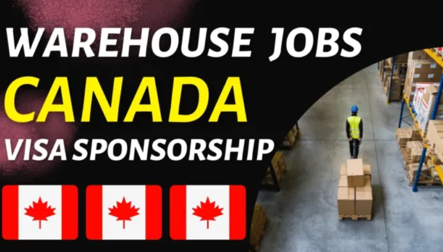 Warehouse Jobs for Immigrants in Canada with Visa Sponsorship in 2024